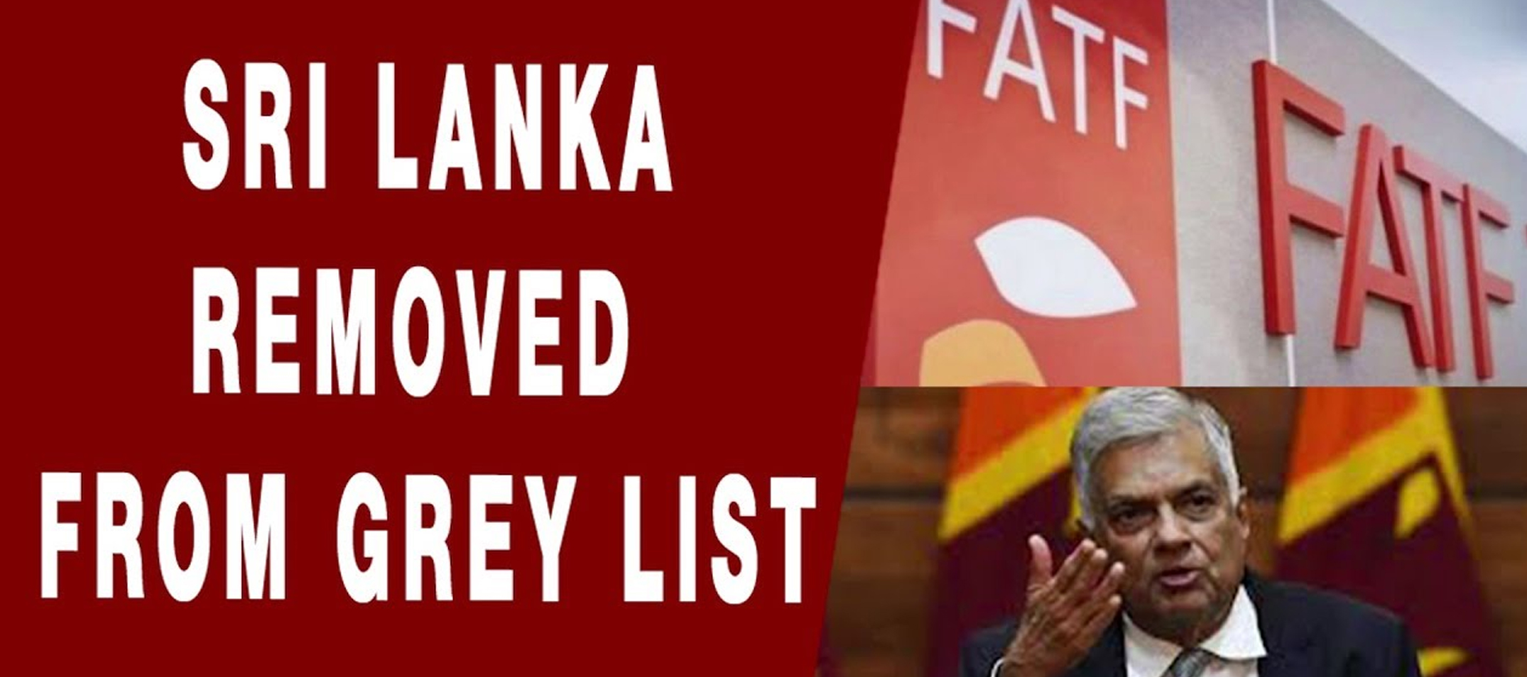 Sri Lanka removed from FATF's Grey List