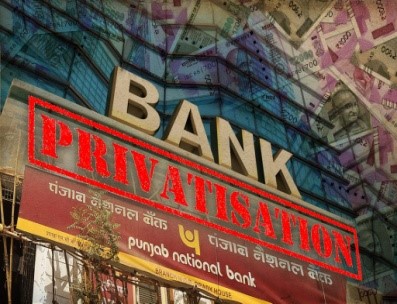 PRIVATIZATION OF PUBLIC SECTOR BANKS (PSBs)